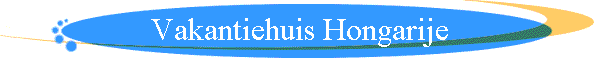 Vakantiehuis Hongarije
